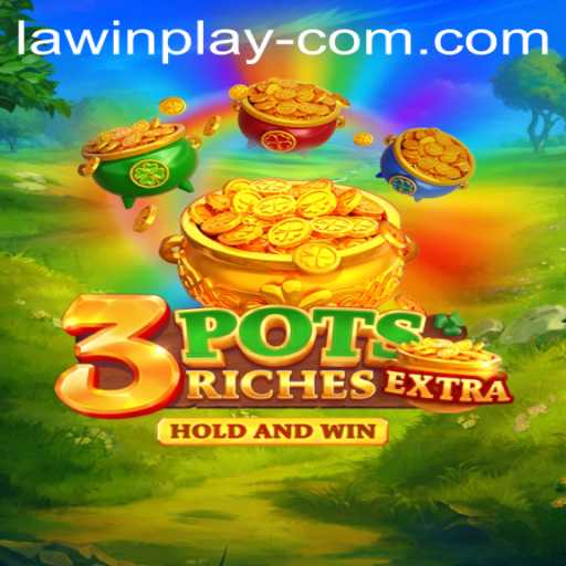 The Innovative World of 3potsExtra: A Deep Dive into LAWIN PLAY