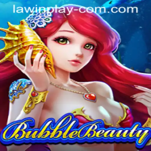 Discovering the Exciting World of BubbleBeauty and LAWIN PLAY