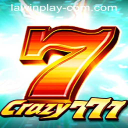 Exploring the Exciting World of Crazy777 with LAWIN PLAY