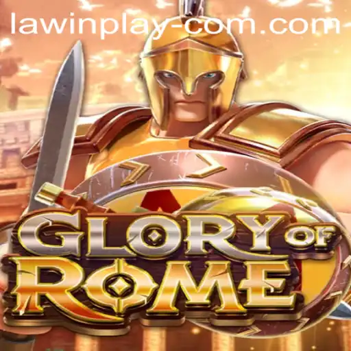 Exploring GloryofRome: A Deep Dive into LAWIN PLAY Featuring New Mechanics and Modern Appeal