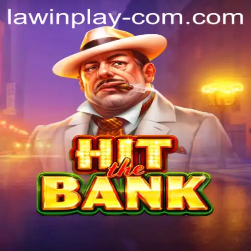 HitTheBank and LAWIN PLAY: A Thrilling Dive into Modern Gaming
