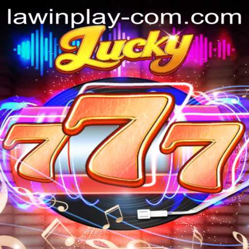 Exploring the Excitement of Lucky777 and the Innovation Behind LAWIN PLAY
