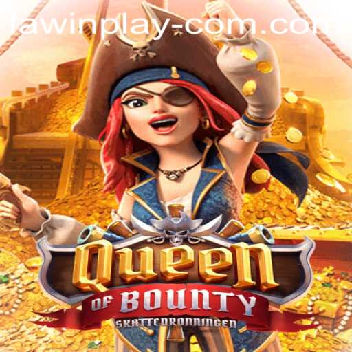 Dive into the Thrilling World of QueenofBounty with LAWIN PLAY: A Comprehensive Guide